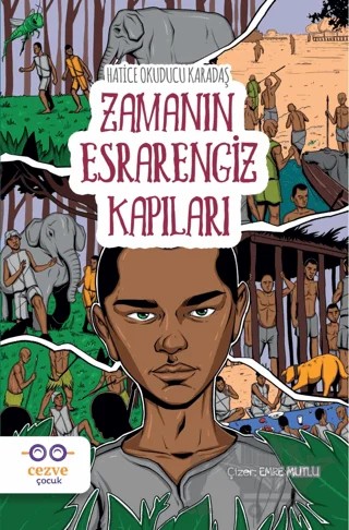 Zamanın Esrarengiz Kapıları – Hatice Okuducu Karadaş – Cezve Çocuk kitap kapağı