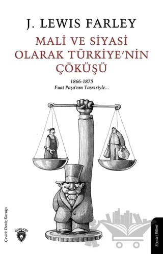Mali ve Siyasi Olarak Türkiye'nin Çöküşü – James Lewis Farley – Dorlion Yayınları kitap kapağı