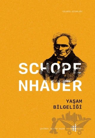 Yaşam Bilgeliği – Arthur Schopenhauer – İlgi Kültür Sanat Yayınları kitap kapağı