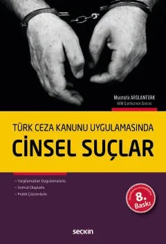 Türk Ceza Kanunu UygulamasındaCinsel Suçlar – Mustafa Arslantürk – Seçkin Yayıncılık kitap kapağı