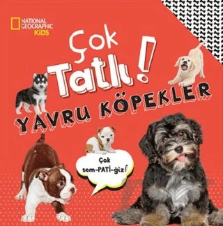 National Geographic Kids - Çok Tatlı! Yavru Köpekler – Crispin Boyer – Beta Kids kitap kapağı