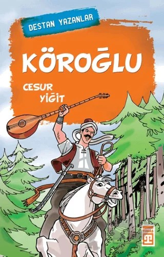 Köroğlu Cesur Yiğit – Kolektif – Timaş Çocuk kitap kapağı