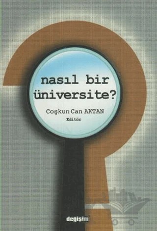 Nasıl Bir Üniversite? – Coşkun Can Aktan – Değişim Yayınları kitap kapağı