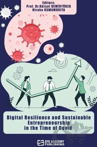 Digital Resilience and Sustainable Entrepreneurship in the Time of Covid – Kürşat Demiryürek – Efe Akademi Yayınları kitap kapağı