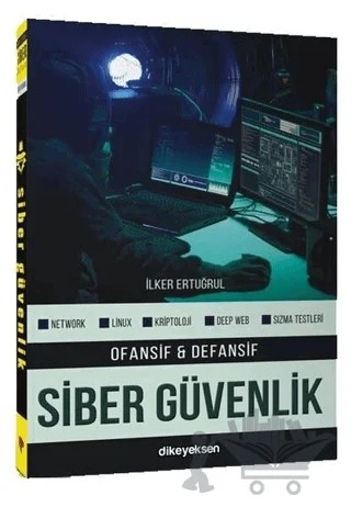 Ofansif ve Defansif Siber Güvenlik – İlker Ertuğrul – Dikeyeksen Yayın Dağıtım kitap kapağı