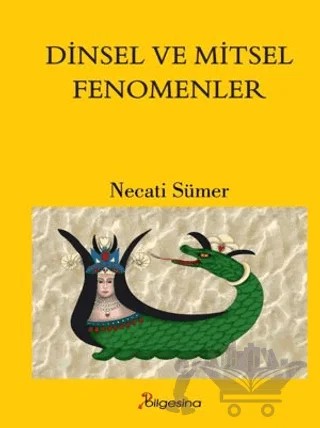 Dinsel ve Mitsel Fenomenler – Necati Sümer – Bilgesina Yayınları kitap kapağı