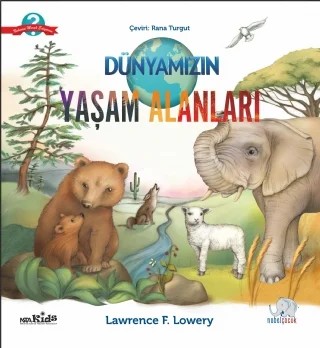 DÜNYAMIZIN YAŞAM ALANLARI - Environments Of Our Earth – Lawrence F. Lowery – Nobel Çocuk kitap kapağı