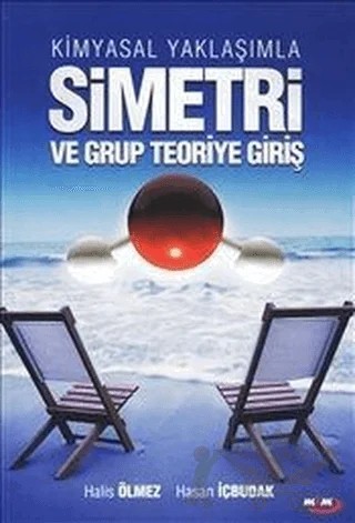 Kimyasal Yaklaşımla Simetri ve Grup Teoriye Giriş – Halis Ölmez, Hasan İçbudak – Marmara Kitap Merkezi - Tayyar Arı kitap kapağı