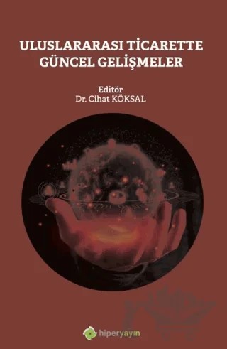 Uluslararası Ticarette Güncel Gelişmeler – Fatih Cihat Köksal – Hiperlink Yayınları kitap kapağı