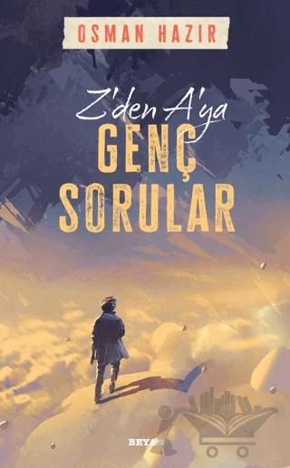 Z'den A'ya Genç Sorular – Osman Hazır – Beyan Yayınları kitap kapağı