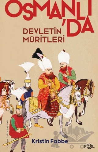 Osmanlı'da Devletin Müritleri – Kristin Fabbe – Fol Kitap kitap kapağı