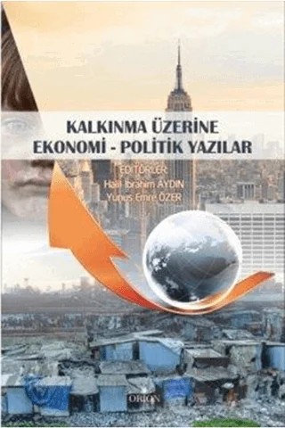 Kalkınma Üzerine Ekonomi - Politik Yazılar – Halil İbrahim Aydın, Yunus Emre Özer – Orion Kitabevi kitap kapağı