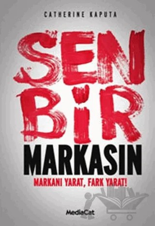 Sen Bir Markasın – Catherine Kaputa – MediaCat Kitapları kitap kapağı