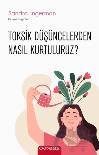 Toksik Düşüncelerden Nasıl Kurtuluruz? – Sandra Ingerman – Omega kitap kapağı