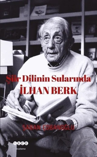 Şiir Dilinin Sularında İlhan Berk – Şaban Çobanoğlu – Hece Yayınları kitap kapağı