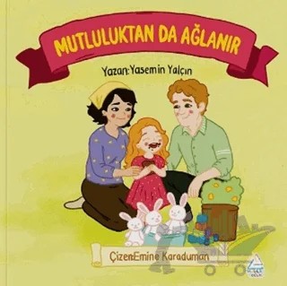 Mutluluktan da Ağlanır – Yasemin Yalçın – Mahlas Çocuk Yayınları kitap kapağı
