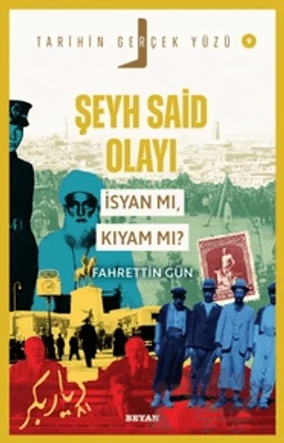 Şeyh Said Olayı; İsyan mı, Kıyam mı? – Fahrettin Gün – Beyan Yayınları kitap kapağı