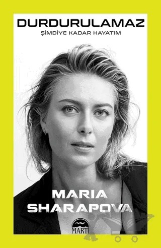 Durdurulamaz – Maria Sharapova – Martı Yayınları kitap kapağı
