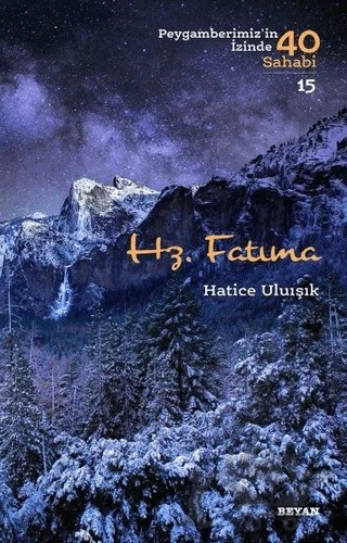 Hz. Fatıma - Peygamberimiz'in İzinde 40 Sahabi/15 – Hatice Uluışık – Beyan Yayınları kitap kapağı