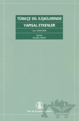Türkçe Dil İlişkilerinde Yapısal Etkenler – Lars Johanson – Türk Dil Kurumu Yayınları kitap kapağı