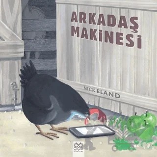 Arkadaş Makinesi – Nick Bland – 1001 Çiçek Kitaplar kitap kapağı