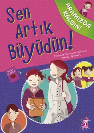 Sen Artık Büyüdün! – Christine Naumann-Villemin – İlk Genç Timaş kitap kapağı
