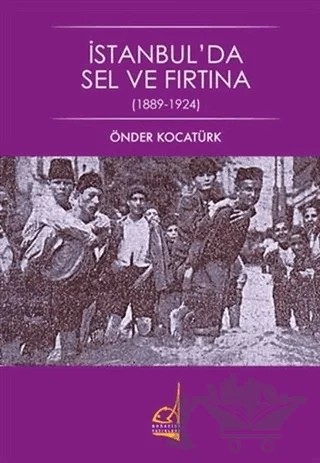 İstanbul'da Sel ve Fırtına (1889 - 1924) – Önder Kocatürk – Boğaziçi Yayınları kitap kapağı
