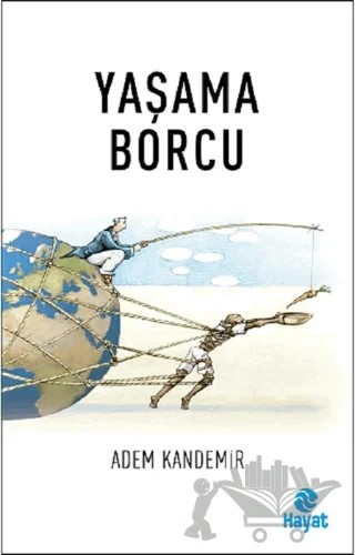Yaşama Borcu – Adem Kandemir – Hayat Yayınları kitap kapağı