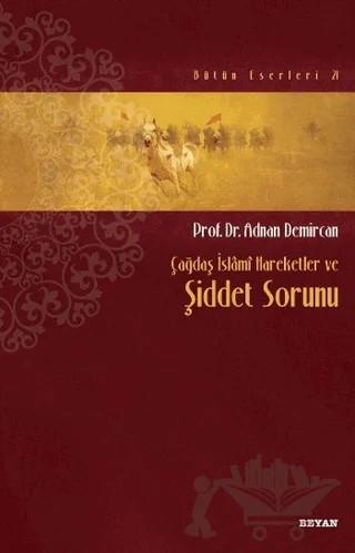 Çağdaş İslami Hareketler ve Şiddet Sorunu – Adnan Demircan – Beyan Yayınları kitap kapağı