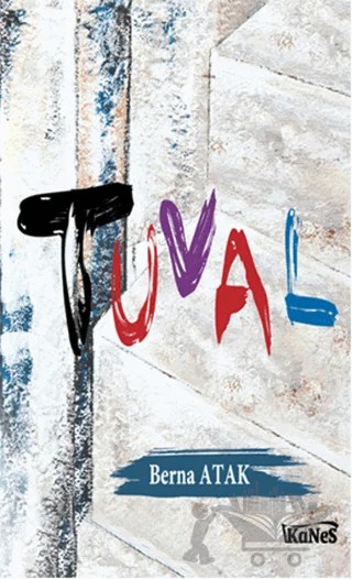 Tuval – Berna Atak – Kanes Yayınları kitap kapağı