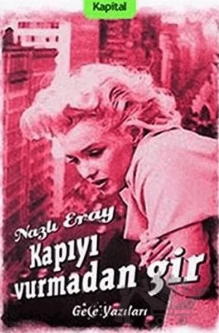 Kapıyı Vurmadan Gir – Nazlı Eray – Kapital Kitapları kitap kapağı