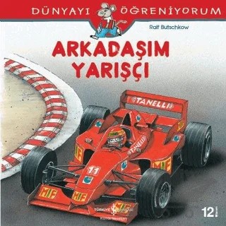 Arkadaşım Yarışçı - Dünyayı Öğreniyorum – Ralf Butschkow – İş Bankası Kültür Yayınları kitap kapağı