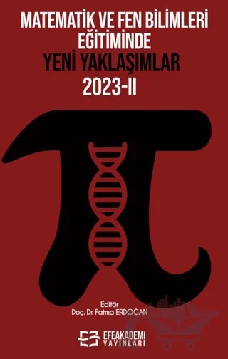 Matematik ve Fen Bilimleri Eğitiminde Yeni Yaklaşımlar 2023-II – Fatma Erdoğan – Efe Akademi Yayınları kitap kapağı