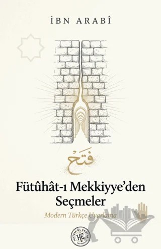 Fütûhât-ı Mekkiyye’den Seçmeler – Muhyiddin İbn Arabi – Hatem'ül Enbiya Yayıncılık kitap kapağı