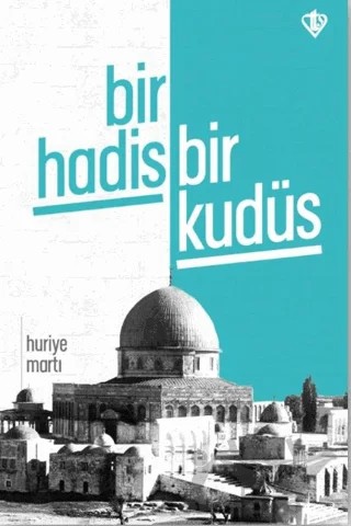 Bir Hadis Bir Kudüs – Huriye Martı – Türkiye Diyanet Vakfı Yayınları kitap kapağı