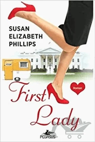 First Lady – Susan Elizabeth Phillips – Pegasus Yayınları kitap kapağı