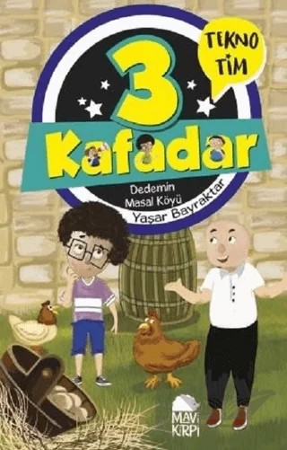 3 Kafadar - Dedemin Masal Köyü – Yaşar Bayraktar – Mavi Kirpi Yayınları kitap kapağı