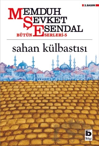 Sahan Külbastısı – Memduh Şevket Esendal – Bilgi Yayınevi kitap kapağı