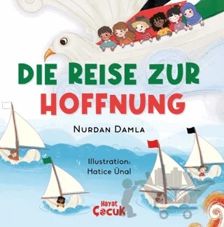 Die Reise Zur Hoffnung – Nurdan Damla – Hayat Çocuk kitap kapağı