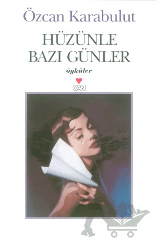 Hüzünle Bazı Günler – Özcan Karabulut – Can Yayınları kitap kapağı