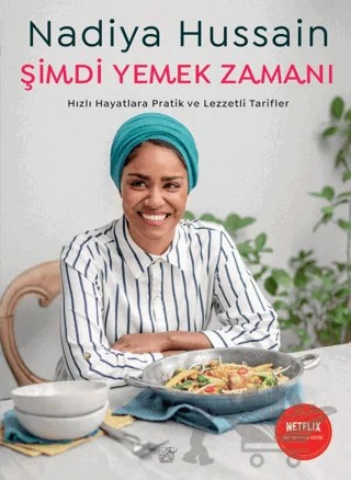 Şimdi Yemek Zamanı - Hızlı Hayatlara Pratik ve Lezzetli Tarifler – Nadiya Hussain – Düşbaz Kitaplar kitap kapağı