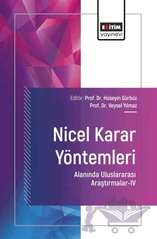 Nicel Karar Yöntemleri Alanında Uluslararası Araştırmalar-IV – Kolektif – Eğitim Yayınevi - Bilimsel Eserler kitap kapağı