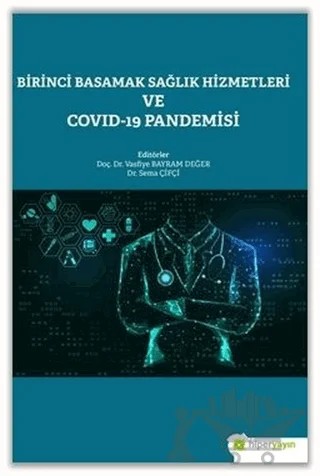 Birinci Basamak Sağlık Hizmetleri ve Covid-19 Pandemisi – Sema Çifçi, Vasfiye Bayram Değer – Hiperlink Yayınları kitap kapağı