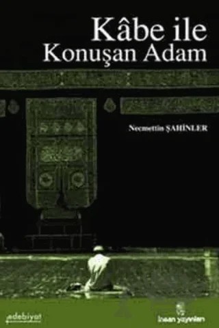Kabe ile Konuşan Adam – Necmettin Şahinler – İnsan Yayınları kitap kapağı
