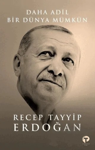 Daha Adil Bir Dünya Mümkün – Recep Tayyip Erdoğan – Turkuvaz Kitap kitap kapağı