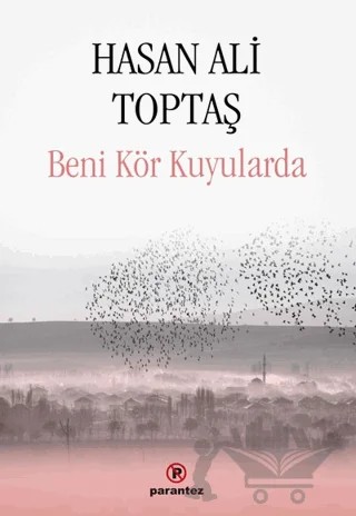Beni Kör Kuyularda – Hasan Ali Toptaş – Parantez Yayınları kitap kapağı