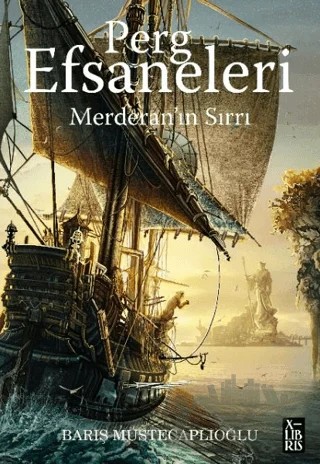 Perg Efsaneleri 2 – Merderan’ın Sırrı – Barış Müstecaplıoğlu – XLIBRIS kitap kapağı