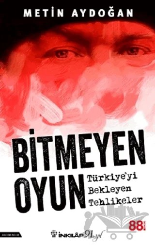 Bitmeyen Oyun - Türkiye'yi Bekleyen Tehlikeler – Metin Aydoğan – İnkılap Kitabevi kitap kapağı