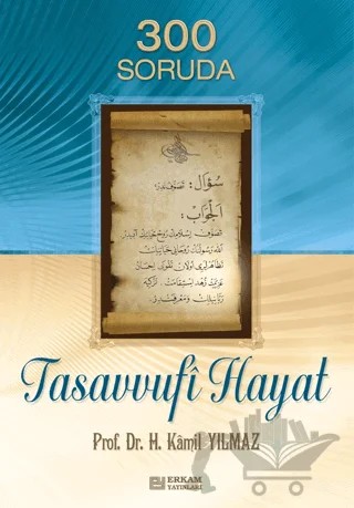 300 Soruda Tasavvufi Hayat – Hasan Kamil Yılmaz – Erkam Yayınları kitap kapağı