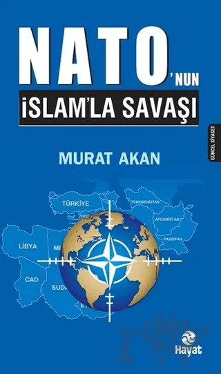 Nato'nun İslam'la Savaşı – Murat Akan – Hayat Yayınları kitap kapağı